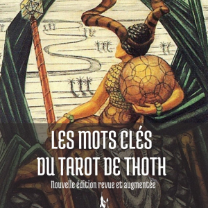 Ebook “Les Mots clés du Tarot de Thoth”, nouvelle édition revue et augmentée